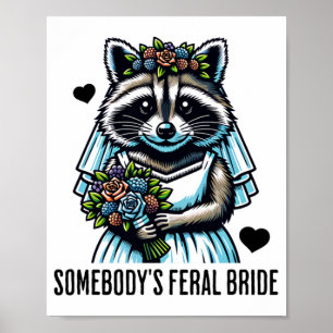 Somebody's Feral Bride Cute Raccoon Funny Wedding Poster
