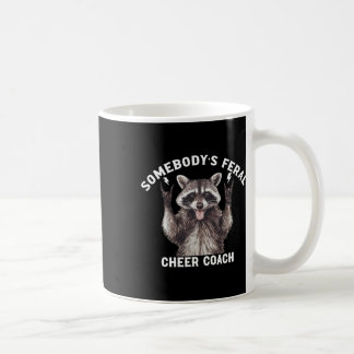 Somebody's Feral Cheer Coach Raccoon Cheerleading Coffee Mug