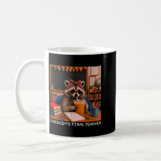 Somebodys Feral Teacher Funny Raccoon Lover Back Coffee Mug