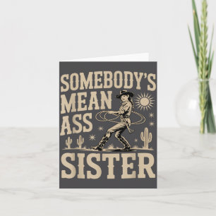 Somebody's Mean Sister Funny Sister Quote Humor Ap Card