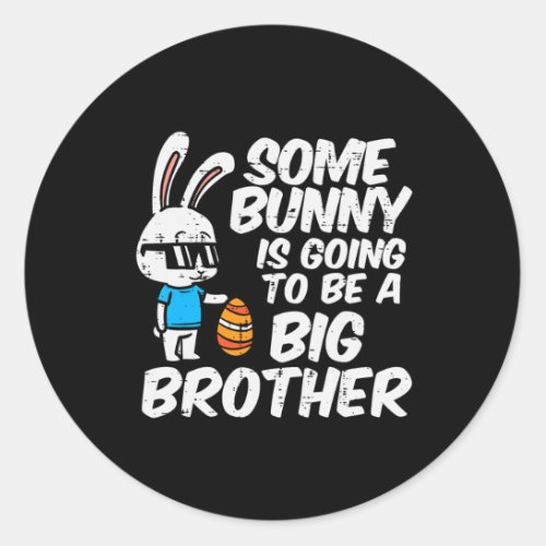 Somebunny Is Going To Be A Big Brother Easter Preg Classic Round Sticker