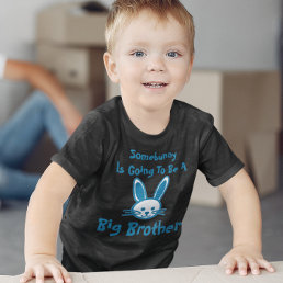 Somebunny Is Going To Be A Big Brother Toddler T-shirt