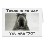 SOMEBUNNY IS WRONG..YOU CANNOT BE *****70****** (Front Horizontal)