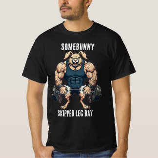 Somebunny Skipped Leg Day Funny Gym Easter T-Shirt
