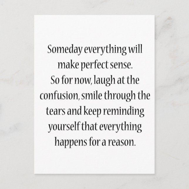 Someday Everything will make Perfect Sense Postcard (Front)