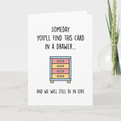 Someday Find This Card  Funny Anniversary for Him