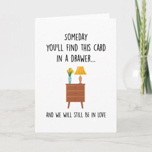 Someday Find This Card  Funny Anniversary for Him