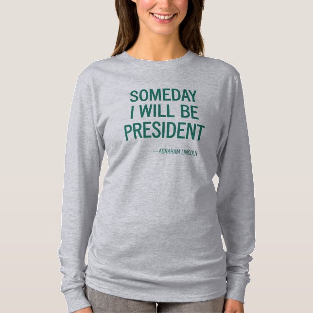 Someday I Will Be President Headline T-Shirt (Front)