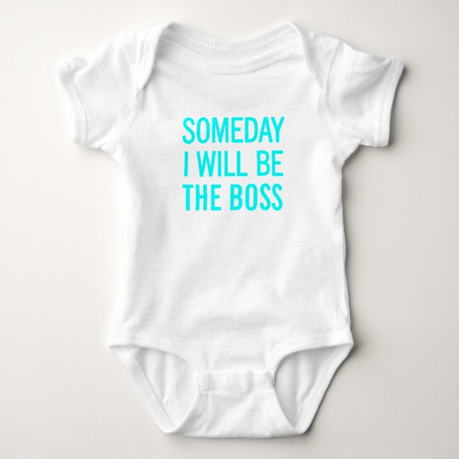 Someday I Will Be The Boss Baby Bodysuit (Front)