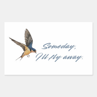 Someday I'll Fly Away-Barn Swallow Freedom Quote Rectangular Sticker