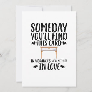 Someday You'll Find This Card In A Drawer Birthday