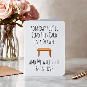 Someday You'll Find This Unique Card In A Drawer