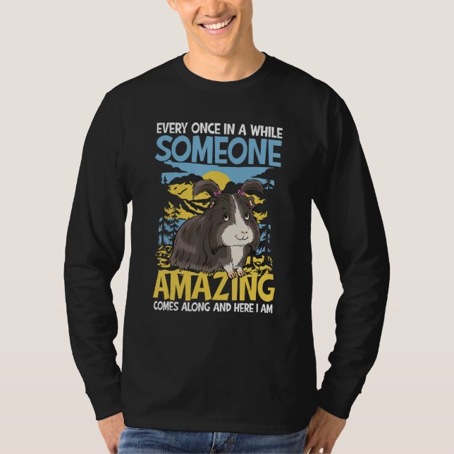 Someone Amazing Comes Along And here I Am T-Shirt (Front)