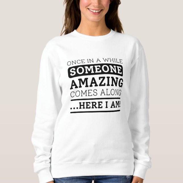Someone Amazing Sweatshirt (Front)