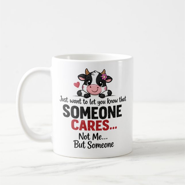 Someone Cares (Not Me) Funny cow Coworker Coffee Mug (Left)