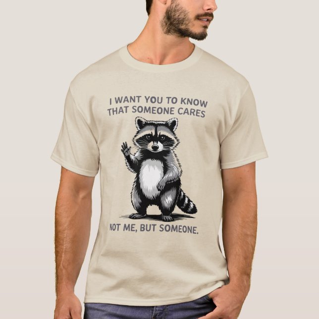 Someone Cares Raccoon T-Shirt – Funny Sarcastic Gr (Front)