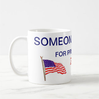 someone else for president coffee mug