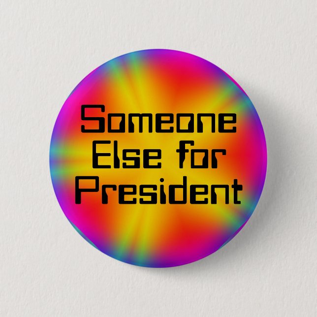 Someone Else for President (edit text) Button (Front)