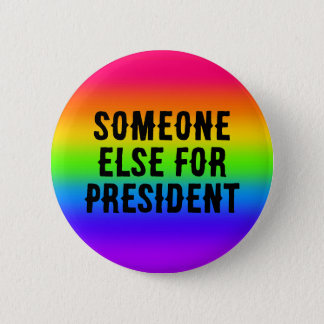 Someone Else for President (Edit Text) Button