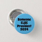 Someone ELSE President 2024 Button (Front & Back)