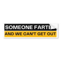 Someone Farted Funny Bumper