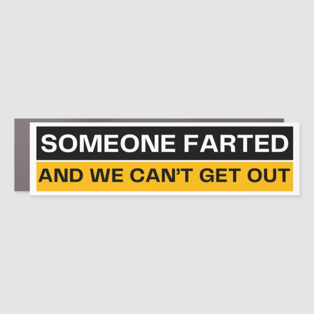 Someone Farted Funny Bumper Car Magnet (Front)