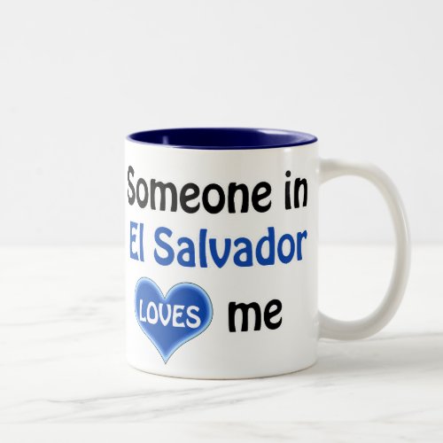 Someone from El Salvador loves me Two_Tone Coffee Mug