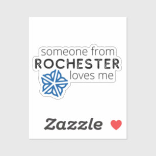 Someone from Rochester (NY) Loves Me Sticker