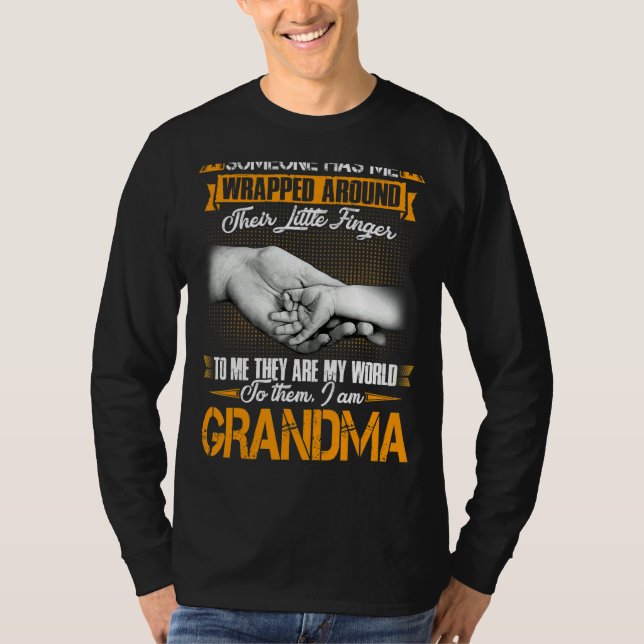 Someone Has Me Wrapped Around Their Little Finger  T-Shirt (Front)