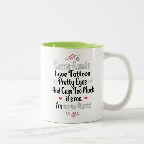 Someone has to be the crazy Aunt  Two_Tone Coffee Mug