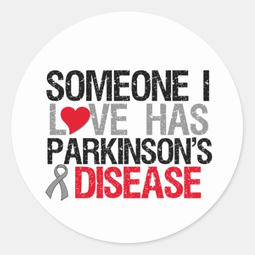 Someone I Love Has Parkinsons Disease Classic Round Sticker