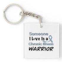 Someone I Love Is a Chronic Illness  Warrior  Keychain