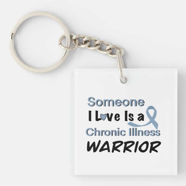 Someone I Love Is a Chronic Illness  Warrior  Keychain (Front)