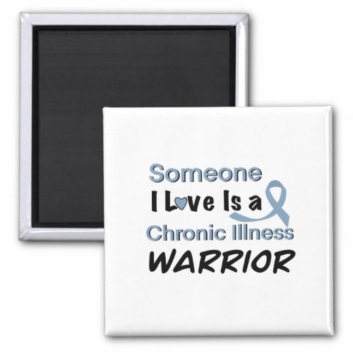 Someone I Love is a Chronic Illness Warrior Magnet