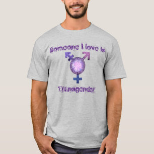 Someone I love is Trans T-Shirt