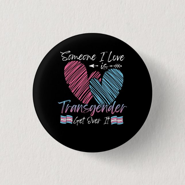 Someone I Love Is Transgender Trans Flag LGBTQ Pri Button (Front)