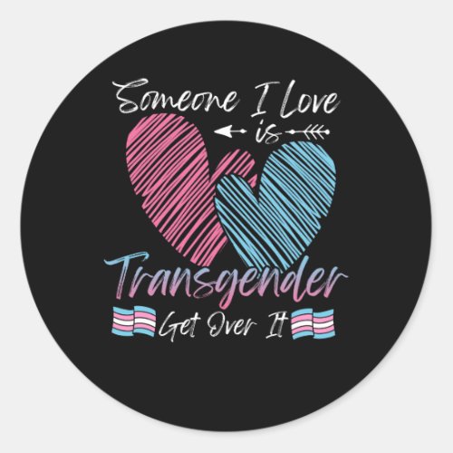 Someone I Love Is Transgender Trans Flag LGBTQ Pri Classic Round Sticker