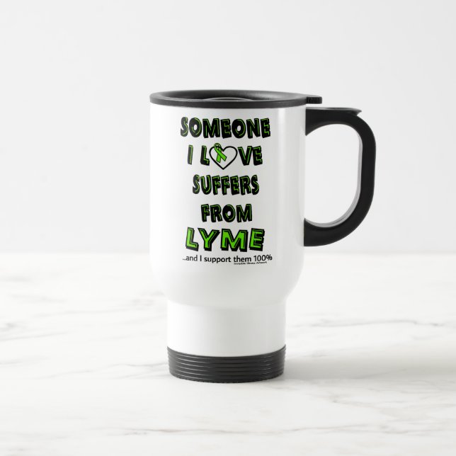 Someone I Love...Lyme  Travel Mug (Right)