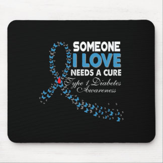 Someone I Love Needs A Cure T1d Type 1 Diabetes Aw Mouse Pad