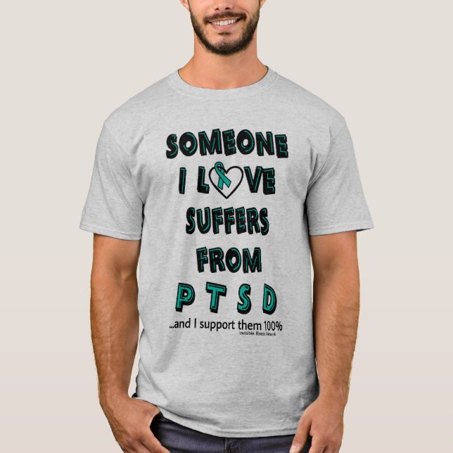Someone I Love...PTSD T-Shirt (Front)