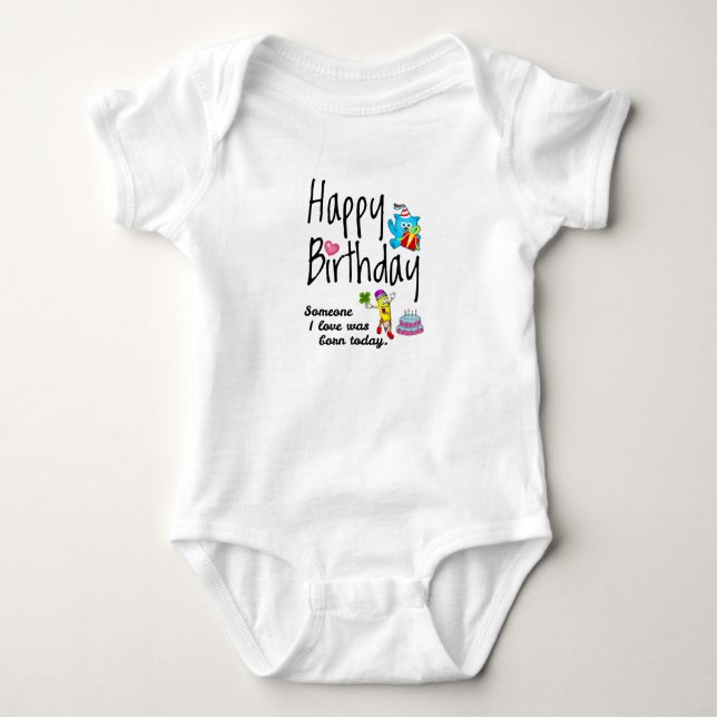 Someone I love was born today - Birthday Wishes Baby Bodysuit (Front)
