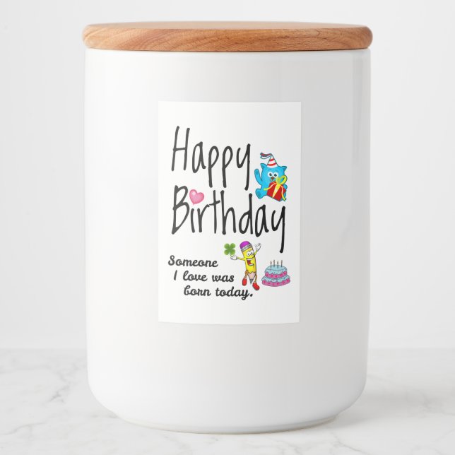Someone I love was born today. Birthday Wishes Food Label (Front)