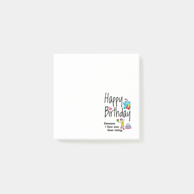 Someone I love was born today. Birthday Wishes Post-it Notes (Front)