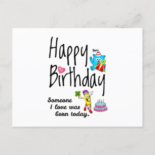 Someone I love was born today - Birthday Wishes Postcard