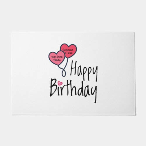 Someone I love was born today _ Happy Birthday Doormat