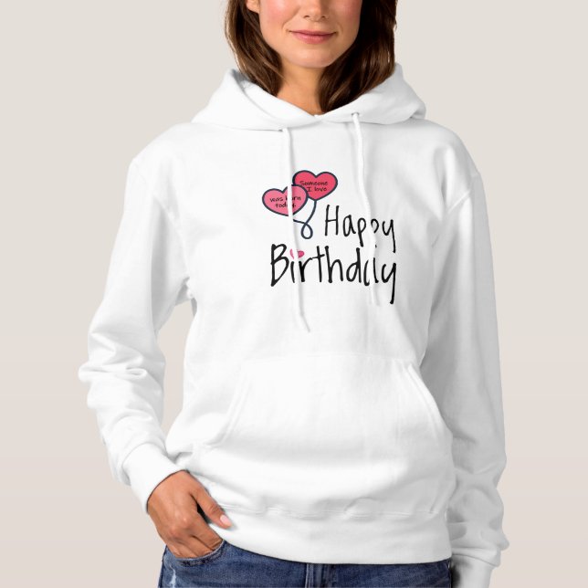 Someone I love was born today - Happy Birthday Hoodie (Front)