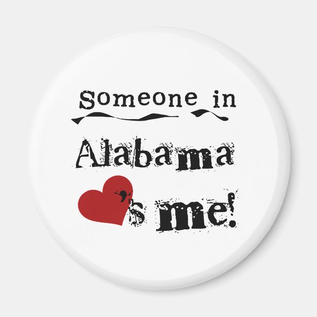 Someone In Alabama Loves Me Magnet (Front)