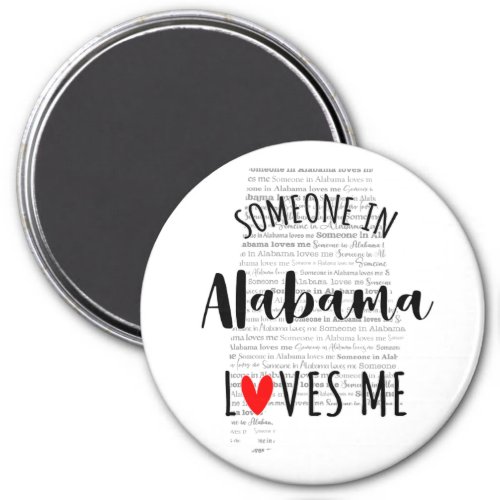 Someone In Alabama Loves Me Magnet