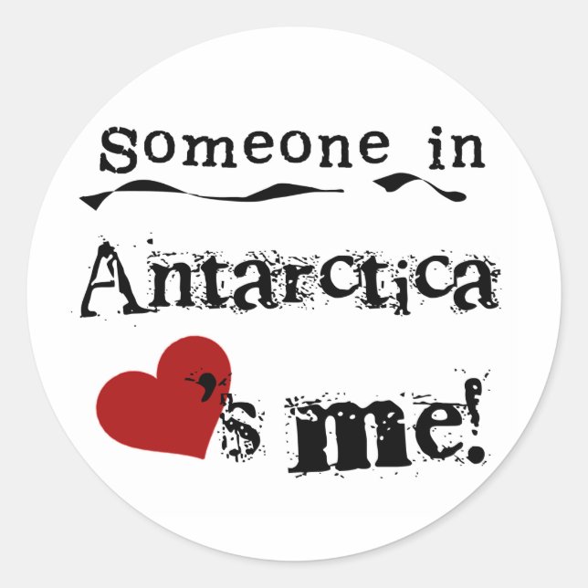 Someone In Antarctica Loves Me Classic Round Sticker (Front)