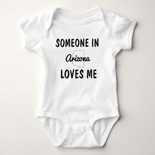 Someone in Arizona Loves Me Long Distance Shower Baby Bodysuit